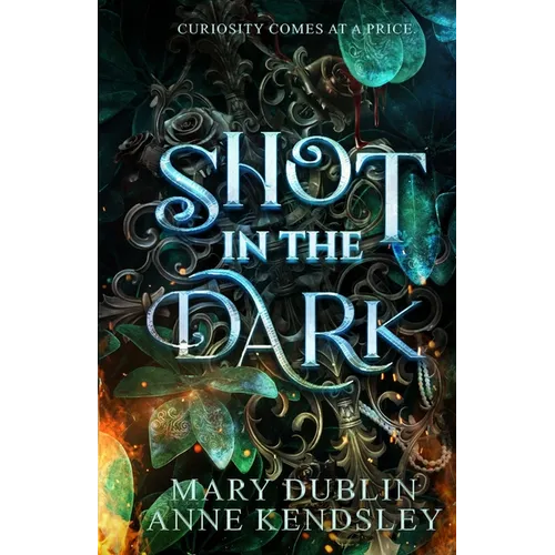 Shot in the Dark: A Spellbinding Enemies-to-Lovers Urban Fantasy Adventure - Paperback