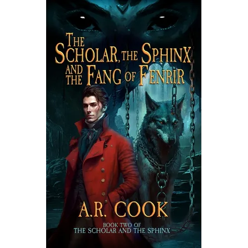 The Scholar, the Sphinx, and the Fang of Fenrir: A Young Adult Fantasy Adventure - Paperback