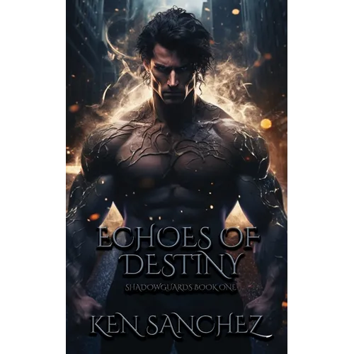 Echoes of Destiny (Shadowguards Book One): A Gay Urban Fantasy - Paperback